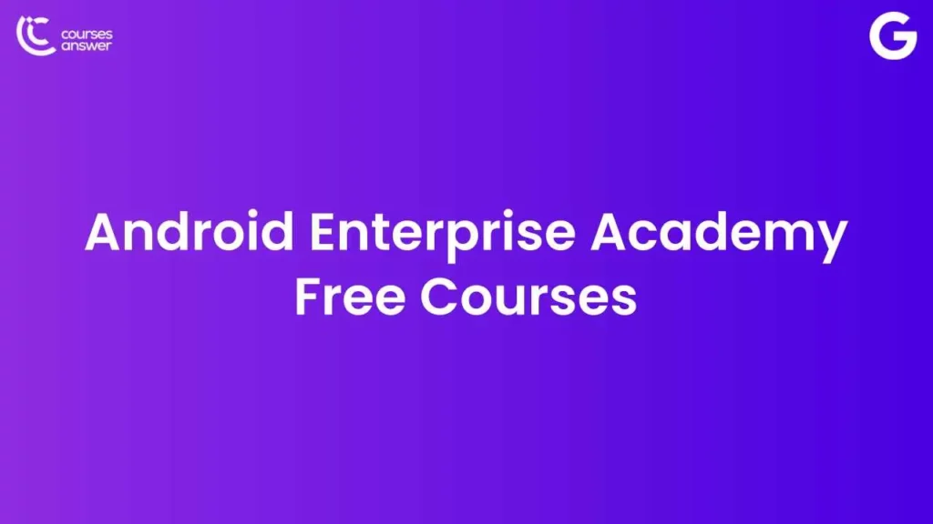 Android Enterprise Academy Free Courses by Google