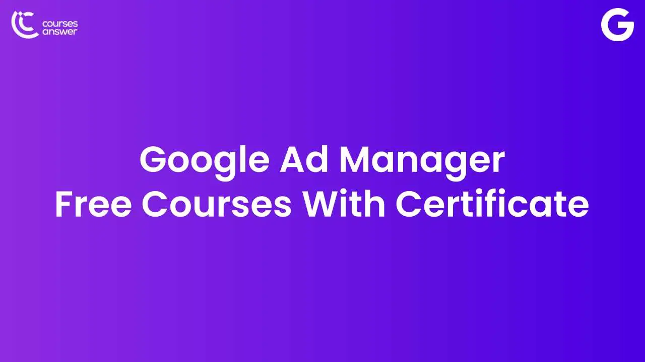 Google Ad Manager Free Courses by Google With Certificate