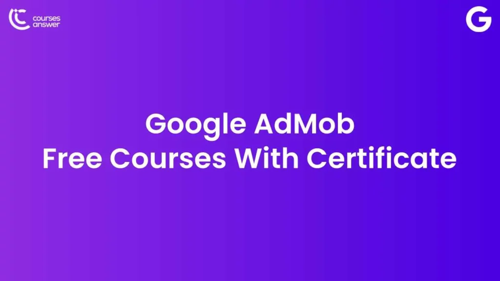 Google AdMob Free Courses by Google With Certificate